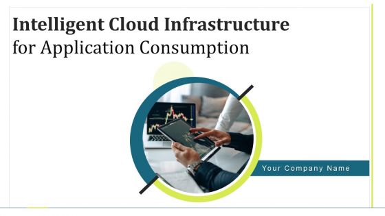 Intelligent cloud infrastructure for application consumption complete deck