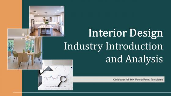 Interior Design Industry Introduction And Analysis Powerpoint Ppt Template Bundles BP MM