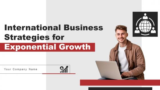 International Business Strategies For Exponential Growth Powerpoint Presentation Slides