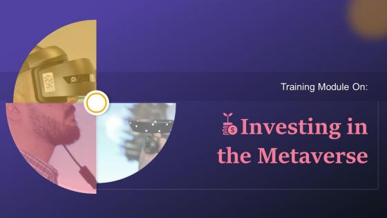 Investing In The Metaverse Training Ppt