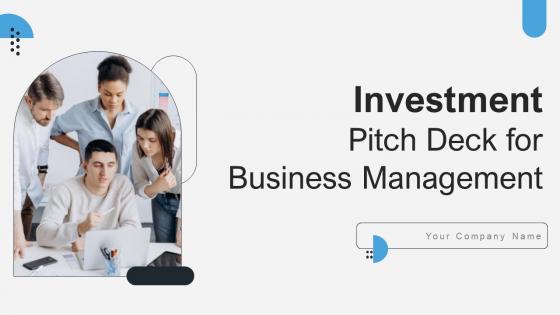 Investment Pitch Deck For Business Management Ppt Template