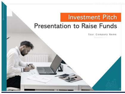 Investment pitch presentation to raise funds powerpoint presentation slides