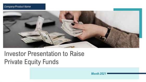 Investor presentation to raise private equity funds powerpoint presentation slides