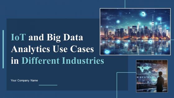 IoT And Big Data Analytics Use Cases In Different Industries Powerpoint Ppt Template Bundles IoT MM