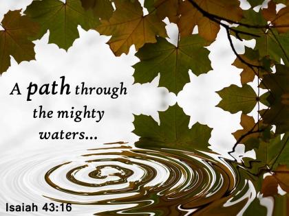 Isaiah 43 16 a path through the mighty waters powerpoint church sermon