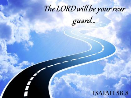 Isaiah 58 8 the lord will be your rear powerpoint church sermon