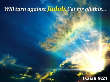 Isaiah 9 21 will turn against judah powerpoint church sermon