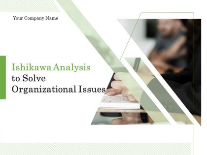 Ishikawa Analysis To Solve Organizational Issues Powerpoint Presentation Slides