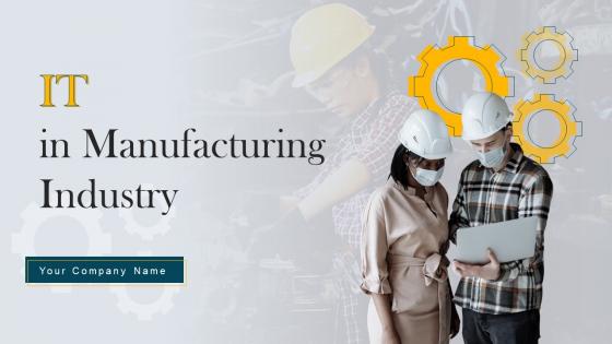 IT In Manufacturing Industry Powerpoint Presentation Slides