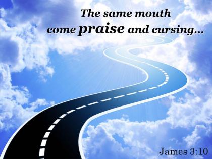 James 3 10 the same mouth come praise powerpoint church sermon