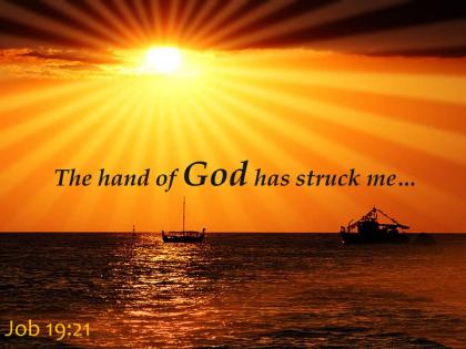 Job 19 21 the hand of god has struck me powerpoint church sermon