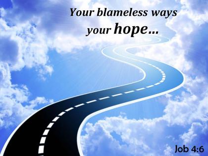 Job 4 6 your blameless ways your hope powerpoint church sermon