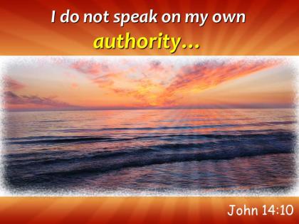 John 14 10 i do not speak on my powerpoint church sermon