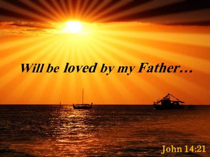 John 14 21 will be loved by my father powerpoint church sermon