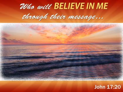 John 17 20 who will believe in me through powerpoint church sermon