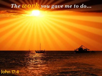 John 17 4 the work you gave me to powerpoint church sermon