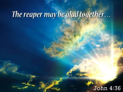 John 4 36 the reaper may be glad powerpoint church sermon