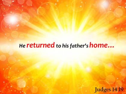 Judges 14 19 he returned to his father home powerpoint church sermon