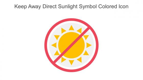 Keep Away Direct Sunlight Symbol Colored Icon In Powerpoint Pptx Png And Editable Eps Format