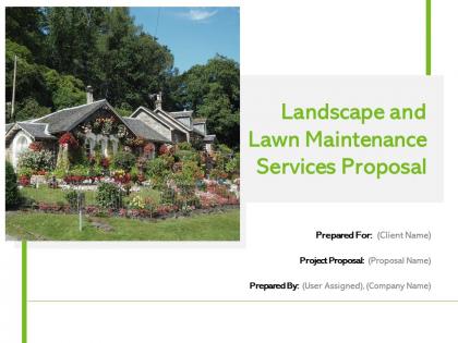 Landscape and lawn maintenance services proposal powerpoint presentation slides