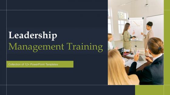 Leadership Management Training Powerpoint Ppt Template Bundles