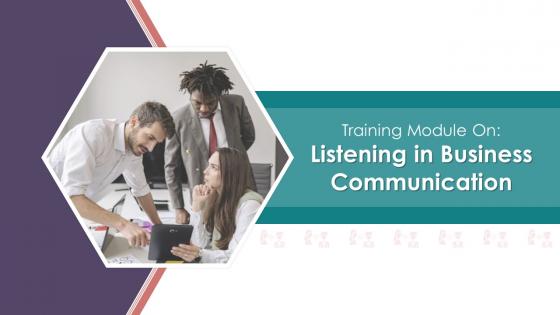 Listening In Business Communication Training Module On Business Communication Edu Ppt