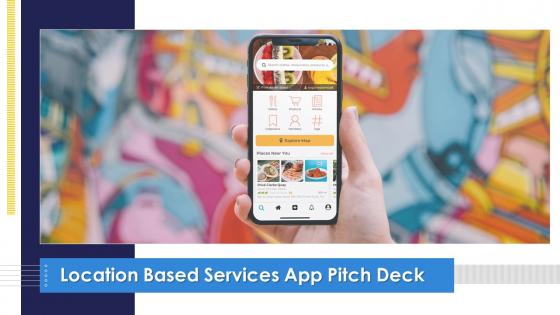 Location based services app pitch deck ppt template