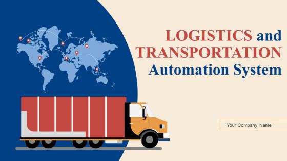 Logistic And Transportation Automation System Powerpoint Presentation Slides