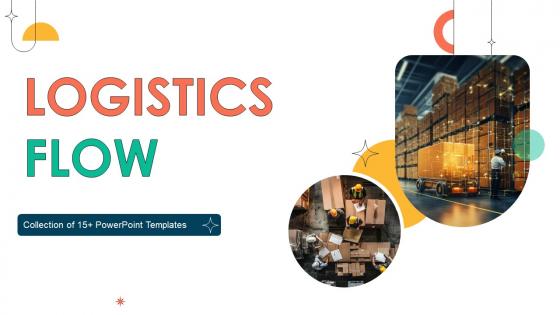 Logistics Flow Powerpoint Ppt Template Bundles CRP