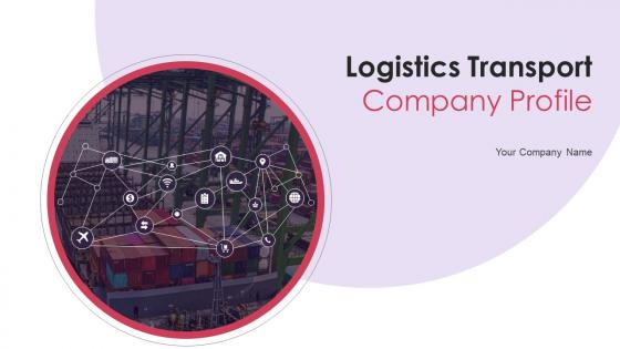 Logistics Transport Company Profile Powerpoint Presentation Slides