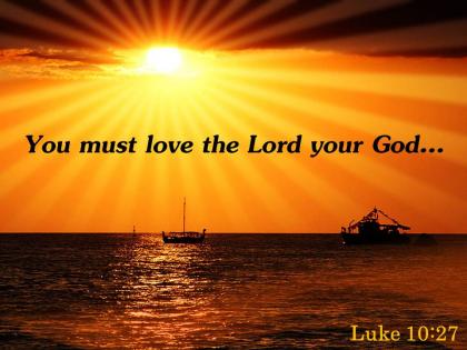 Luke 10 27 you must love the lord powerpoint church sermon