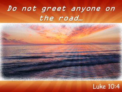 Luke 10 4 do not greet anyone on powerpoint church sermon