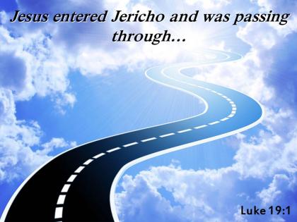 Luke 19 1 jesus entered jericho powerpoint church sermon