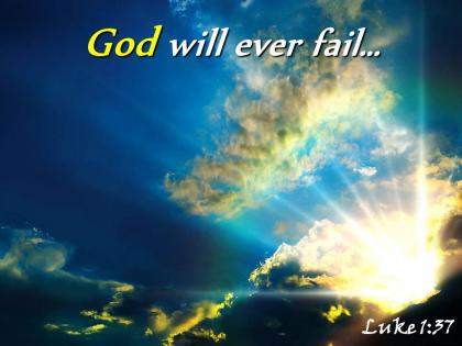 Luke 1 37 god will ever fail powerpoint church sermon