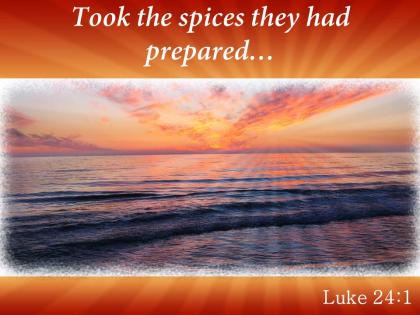 Luke 24 1 the spices they had prepared powerpoint church sermon