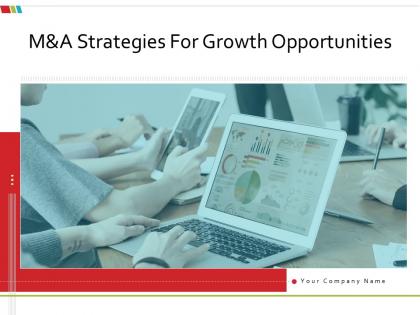 M And A Strategies For Growth Opportunities Powerpoint Presentation Slides