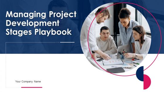 Managing Project Development Stages Playbook Powerpoint Presentation Slides