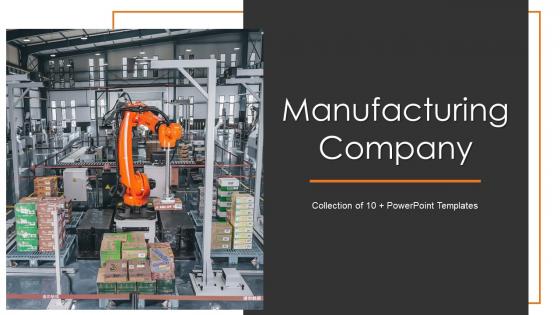 Manufacturing Company Powerpoint Ppt Template Bundles