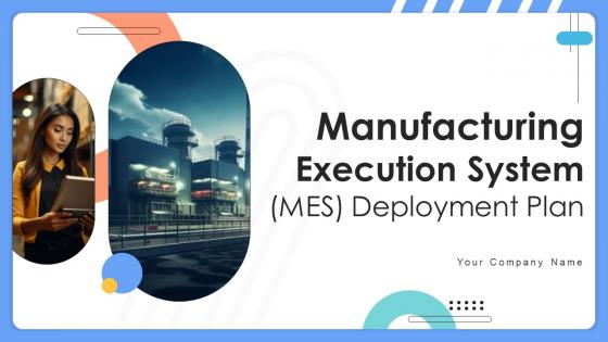 Manufacturing Execution System MES Deployment Plan Powerpoint Presentation Slides