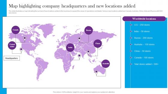 Map Highlighting Company Headquarters And New Locations Added Comprehensive Guide For Global