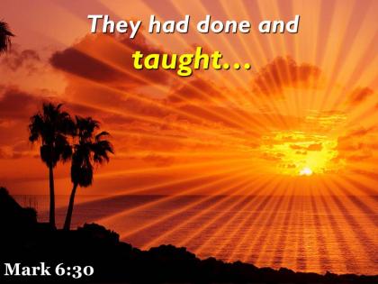 Mark 6 30 they had done and taught powerpoint church sermon