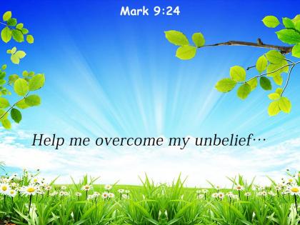 Mark 9 24 help me overcome my unbelief powerpoint church sermon