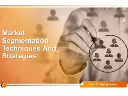 Market Segmentation Techniques And Strategies Powerpoint Presentation Slides