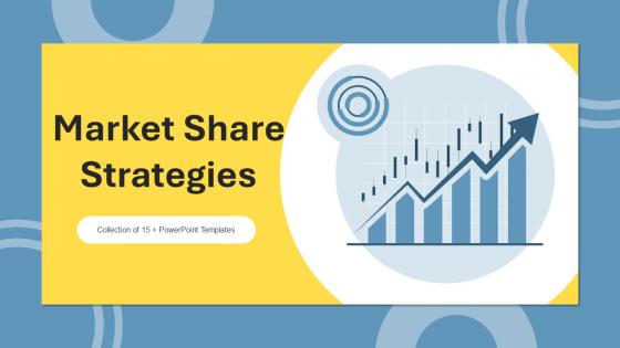 Market Share Strategies Powerpoint PPT Template Bundles