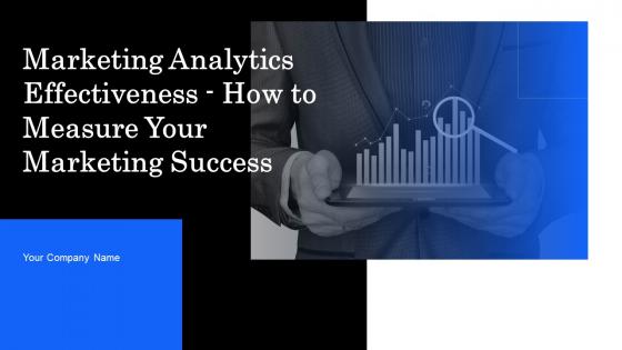 Marketing Analytics Effectiveness How To Measure Your Marketing Success Complete Deck