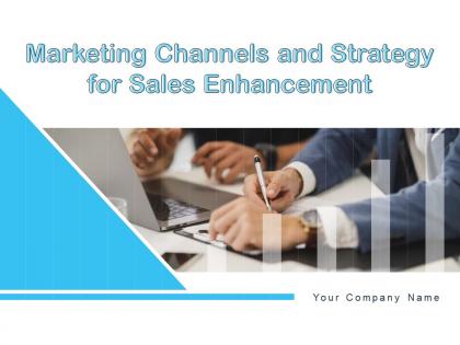 Marketing channels and strategy for sales enhancement powerpoint presentation slides