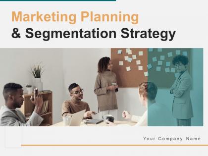 Marketing planning and segmentation strategy powerpoint presentation slides