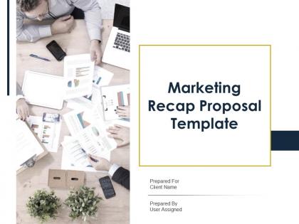 Marketing recap proposal template powerpoint presentation slides