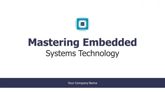 Mastering Embedded Systems Technology Powerpoint Presentation Slides