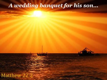 Matthew 22 2 a wedding banquet for his son powerpoint church sermon